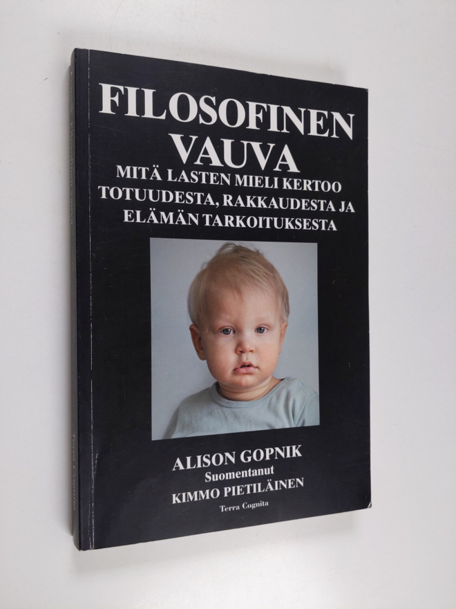 Alison Gopnik : Filosofinen vauva : mitä lasten mieli ker...