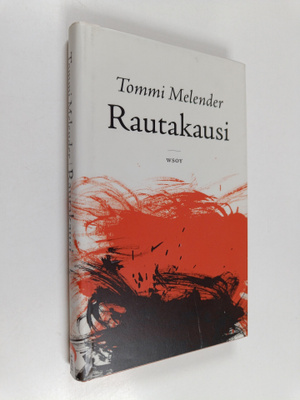 Tommi Melender : Rautakausi : romaani
