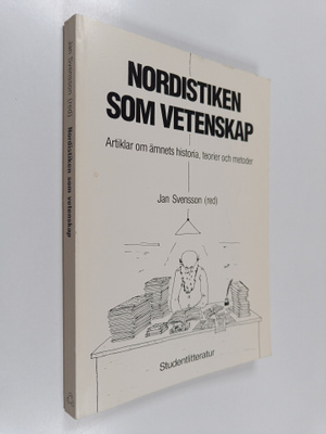 Nordistiken som vetenskap : artiklar om ämnets historia, ...