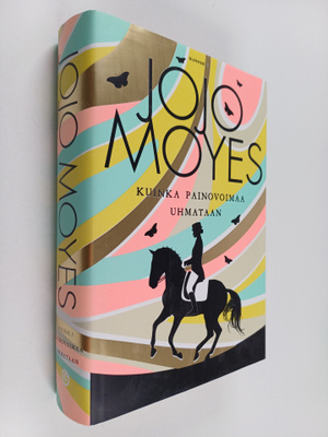 Jojo Moyes : Kuinka painovoimaa uhmataan