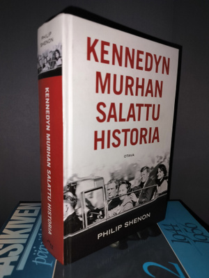 Kennedyn murhan salattu historia - Philip Shenon 1.p.2013