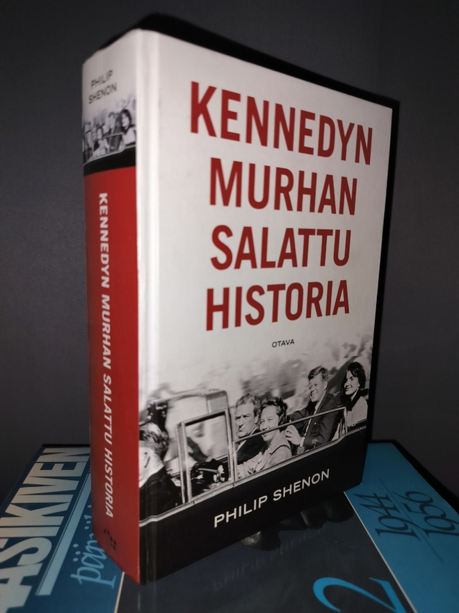 Kennedyn murhan salattu historia - Philip Shenon 1.p.2013