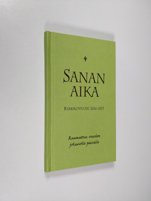 Sanan aika : Raamattua vuoden jokaiselle päivälle : kirkk...