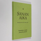 Sanan aika : Raamattua vuoden jokaiselle päivälle : kirkk... - pikkukuva 1