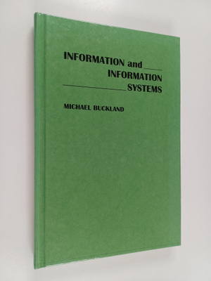 Michael Buckland : Information and information systems