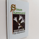 Irja Kilpeläinen : Sinun kanssasi surussa (signeerattu, t... - pikkukuva 1