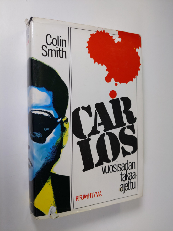 Colin Smith : Carlos : vuosisadan takaa-ajettu