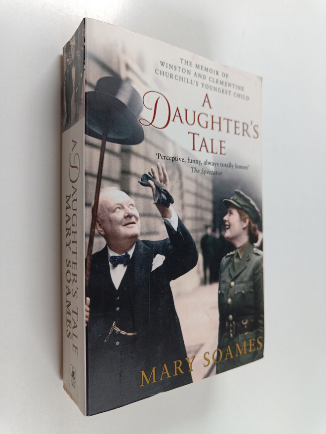 Mary Soames : A daughter's tale : the memoir of Winston a...