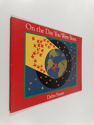 Debra Frasier : On the Day You Were Born