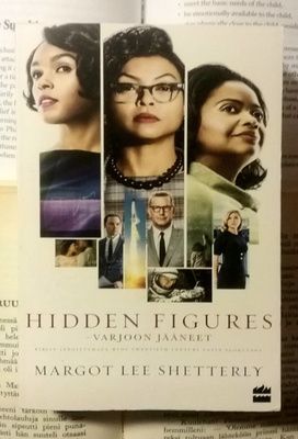Margot Lee Shetterly - Hidden Figures: varjoon jääneet