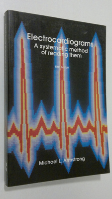 Michale L. Armstrong : Electrocardiograms : a systematic ...