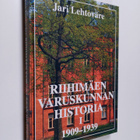 Jari Lehtoväre : Riihimäen varuskunnan historia 1, 1909-1939 - pikkukuva 1