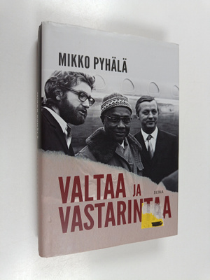Mikko Pyhälä : Valtaa ja vastarintaa : myötäelämisen dipl...
