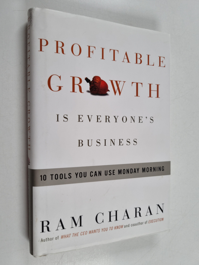 Ram Charan : Profitable growth is everyone's business : 1...