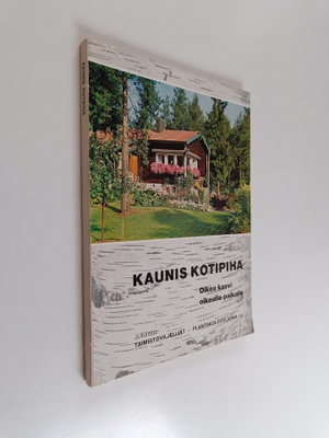 Kaunis kotipiha : Oikea kasvi oikealla pihalle