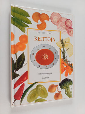 Myra Street : Keittoja : 70 herkullista reseptiä