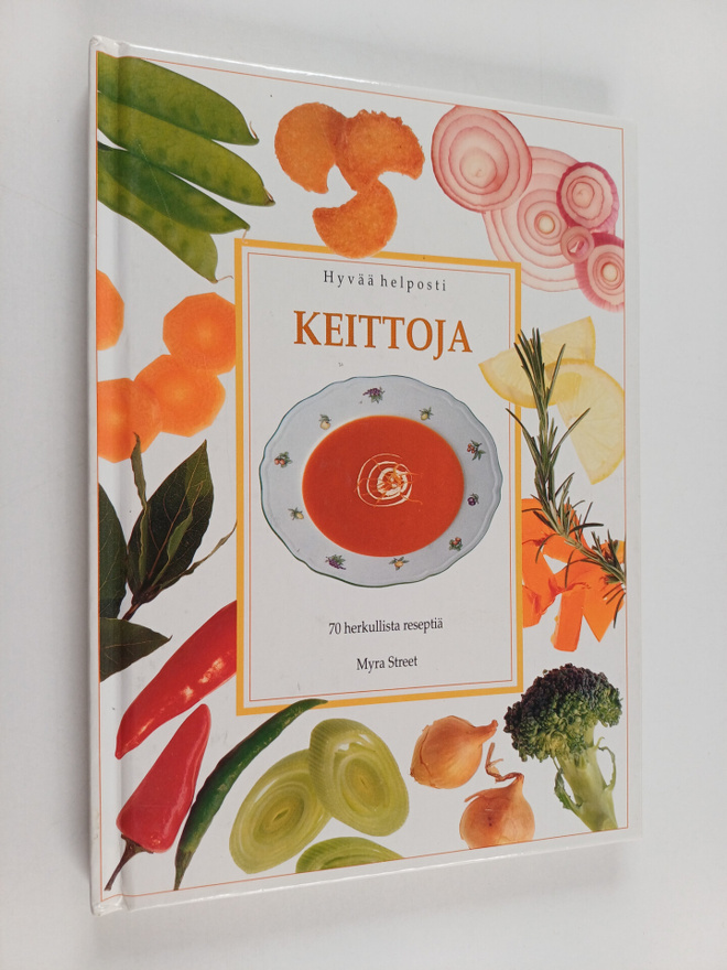 Myra Street : Keittoja : 70 herkullista reseptiä
