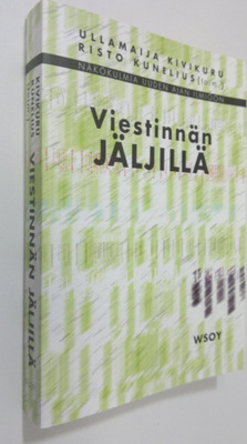 Ullamaija ym. Kivikuru : Viestinnän jäljillä : näkökulmia...
