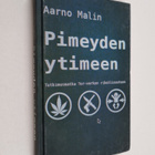 Aarno Malin : Pimeyden ytimeen : tutkimusmatka Tor-verkon... - pikkukuva 1