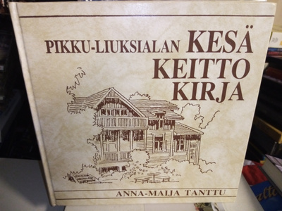 Tanttu : Pikku-Liuksialan kesäkeittokirja ( SIS Postikulu)