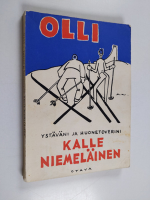 Olli : Ystäväni ja huonetoverini Kalle Niemeläinen : 25 n...
