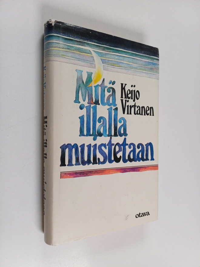 Keijo Virtanen : Mitä illalla muistetaan