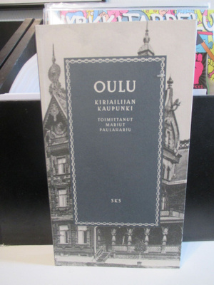 OULU Kirjailijan kaupunki (toim. Marjut Paulaharju 2009) SKS