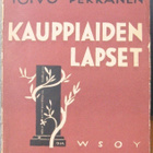 Toivo Pekkanen: Kauppiaiden lapset. Wsoy 1934. 370 s. - pikkukuva 1