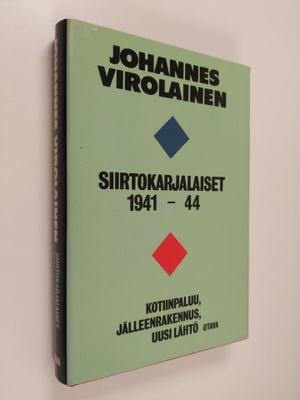 Johannes Virolainen : Siirtokarjalaiset 1941-44 : kotiinp...