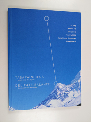 Tasapainoilua : kuusi reittiä Himalajalle = Delicate bala...