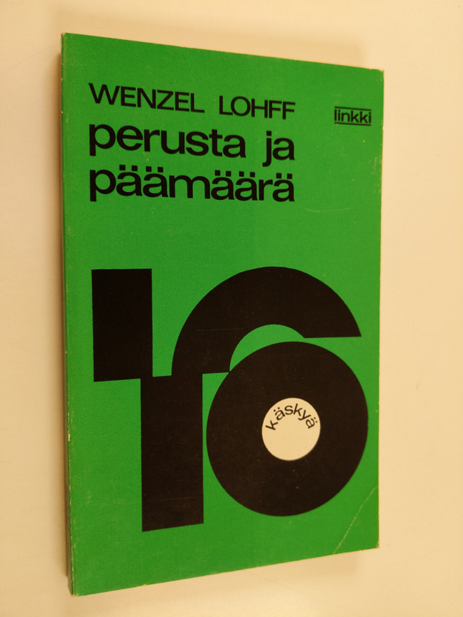 Wenzel Lohff : Perusta ja päämäärä : Kymmenen käskyä