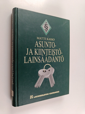 Matti Kasso : Asunto- ja kiinteistölainsäädäntö