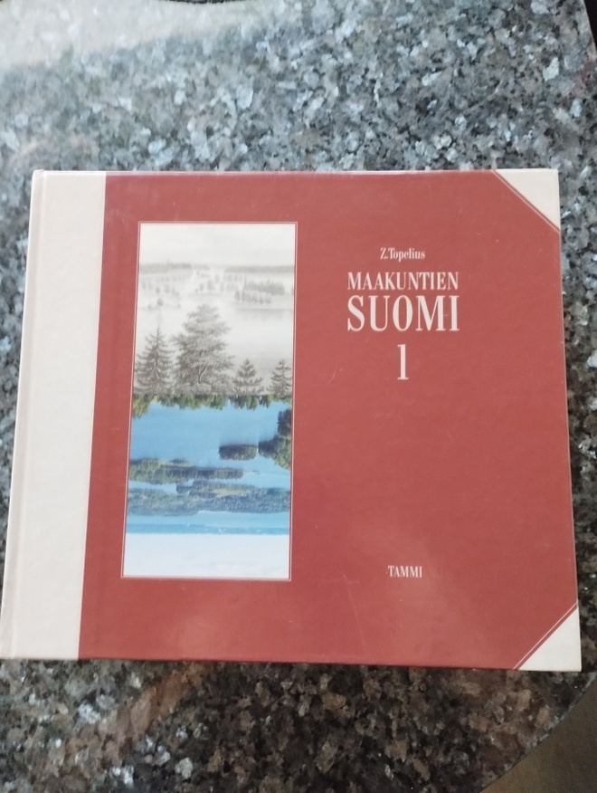 Zacharias Topelius : Maakuntien Suomi 1-3