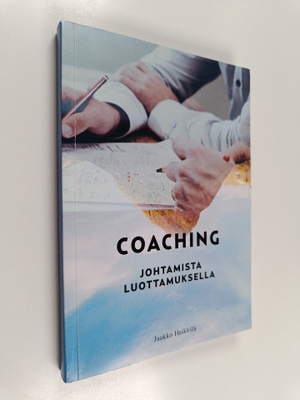 Jaakko Heikkilä : Coaching : johtamista luottamuksella