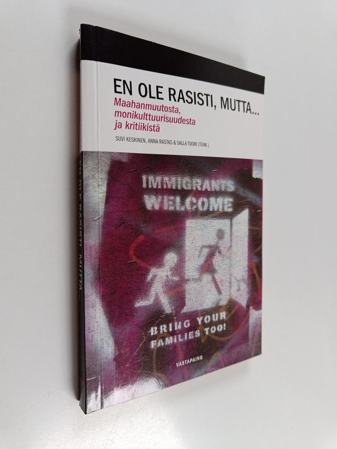 Suvi ym. Keskinen : En ole rasisti, mutta : maahanmuutost...