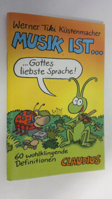 Werner Tiki Kustenmacher : Musik ist ... : 60 wohlklingen...