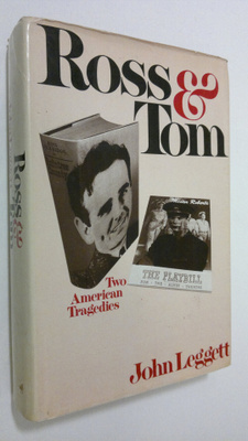 John Leggett : Ross and Tom : two American tragedies