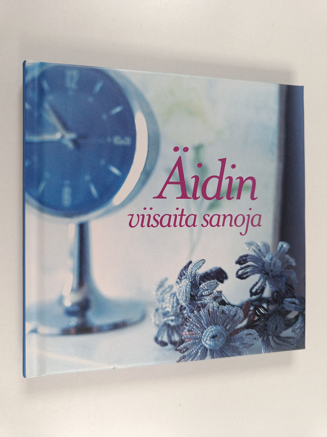 Äidin viisaita sanoja