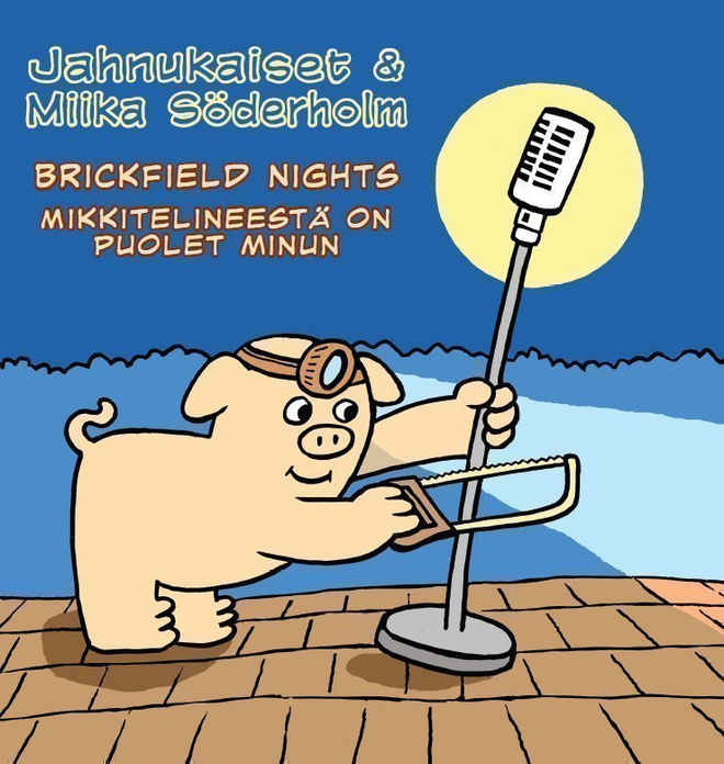 Jahnukaiset & Miika Söderholm: Brickfield Nights