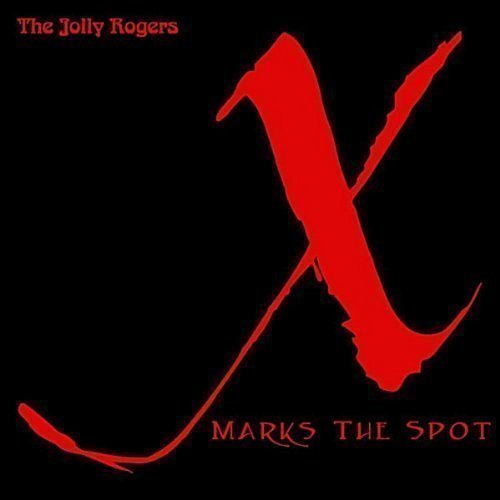 The Jolly Rogers - X Marks The Spot CD