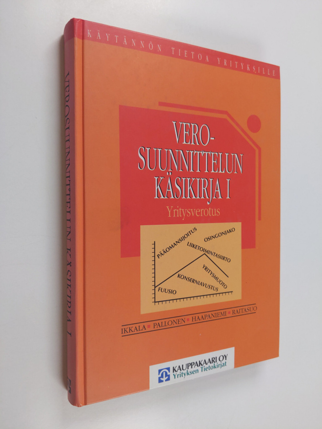 Jarmo Ikkala : Verosuunnittelun käsikirja 1 : Yritysverotus