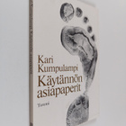 Kari Kumpulampi : Käytännön asiapaperit : runoja - pikkukuva 1