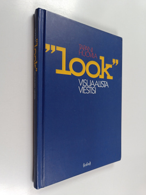 Tapani Huovila : "Look" : visuaalista viestisi