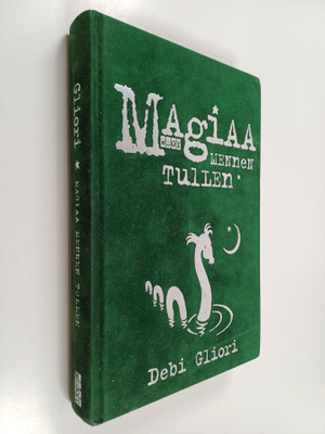 Debi Gliori : Magiaa mennen tullen