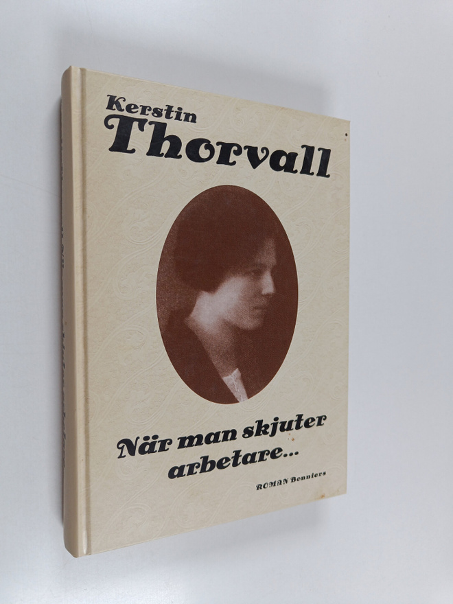 Kerstin Thorvall : När man skjuter arbetare
