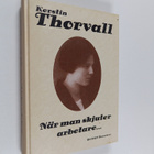 Kerstin Thorvall : När man skjuter arbetare - pikkukuva 1