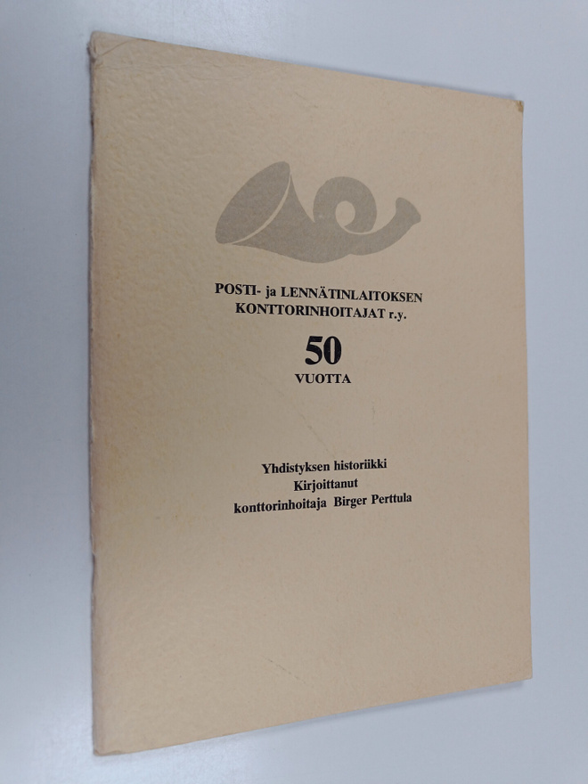 Birger Perttula ym. : Posti- ja lennätinlaitoksen konttor...