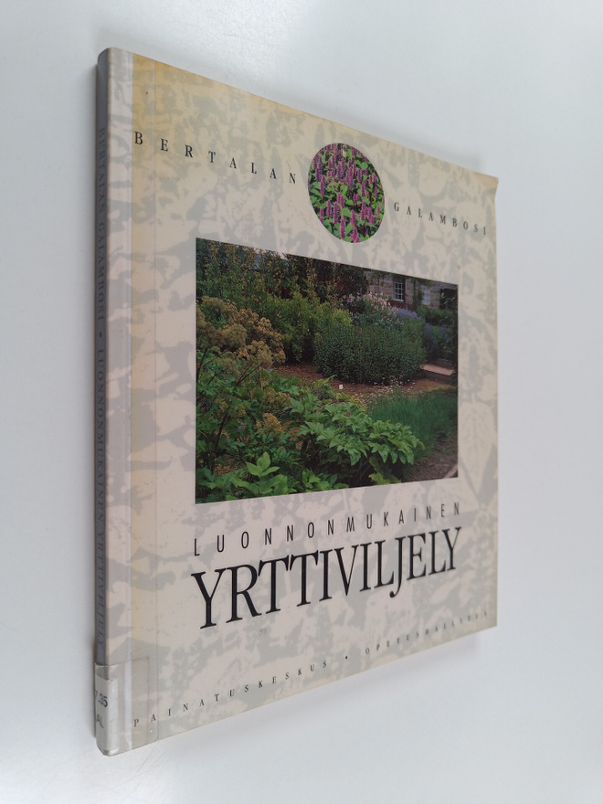Bertalan Galambosi : Luonnonmukainen yrttiviljely