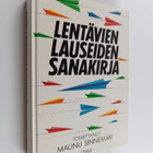 Maunu (toim.) Sinnemäki : Lentävien lauseiden sanakirja - pikkukuva 1