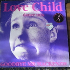 Goodbye Mr MacKenzie: Love Child maxisingle vinyyli - pikkukuva 1